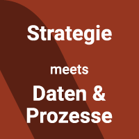 Strategie meets Daten & Prozesse