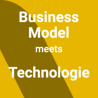 Business Modell meets Technologie